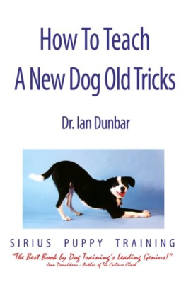 Dunbar - How to Teach a New Dog Old Tricks: The Sirius Puppy Training Manual