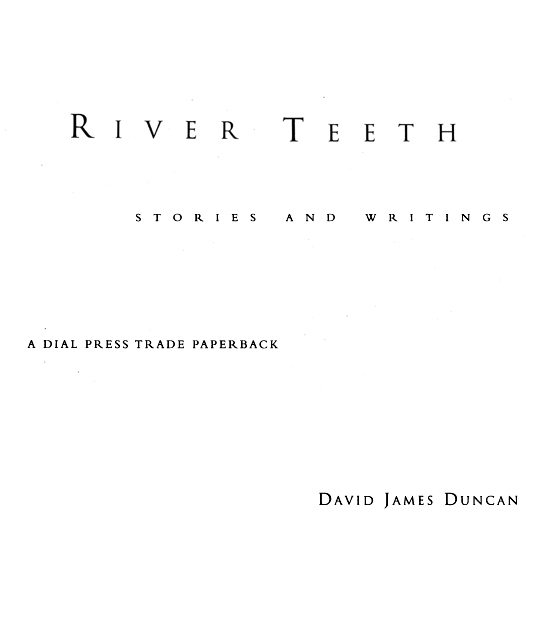 RIVER TEETH A Dial Press Trade Paperback Book PUBLISHING HISTORY Doubleday - photo 2