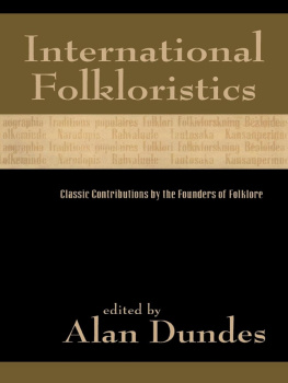 Dundes International Folkloristics Classic Contributions by the Founders of Folklore