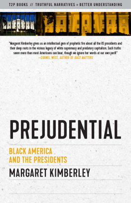 Margaret Kimberley Prejudential: Black America and the Presidents