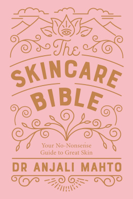 Anjali Mahto The Skincare Bible: Your No-Nonsense Guide to Great Skin