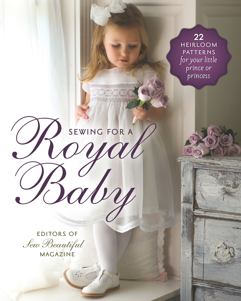 Sewing for a Royal baby 22 HEIRLOOM PATTERNS for your little prince or princess - photo 1