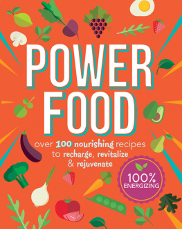 Editors Love Food Power Food: Over 100 Nourishing Recipes to Recharge, Revitalize & Rejuvenate