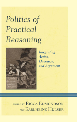 Edmondson Ricca - Politics of practical reasoning: integrating action, discourse, and argument