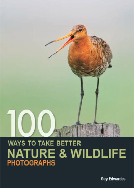 Edwardes - 100 Ways to Take Better Nature & Wildlife Photographs