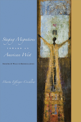 Effinger-Crichlow Staging Migrations toward an American West: From Ida B. Wells to Rhodessa Jones