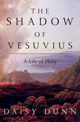 Dunn Daisy - The shadow of Vesuvius: a life of Pliny