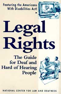 Legal Rights The Guide for Deaf and Hard of Hearing People Fourth - photo 1