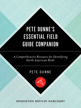 Dunne - Pete Dunnes Essential Field Guide Companion: a Comprehensive Resource for Identifying North American Birds