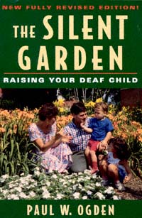 title The Silent Garden Raising Your Deaf Child author Ogden - photo 1