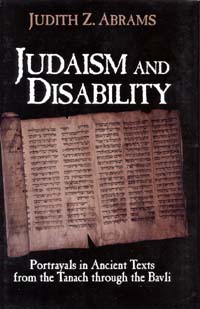 Page iii JUDAISM AND DISABILITY Portrayals in Ancient Texts from the - photo 1