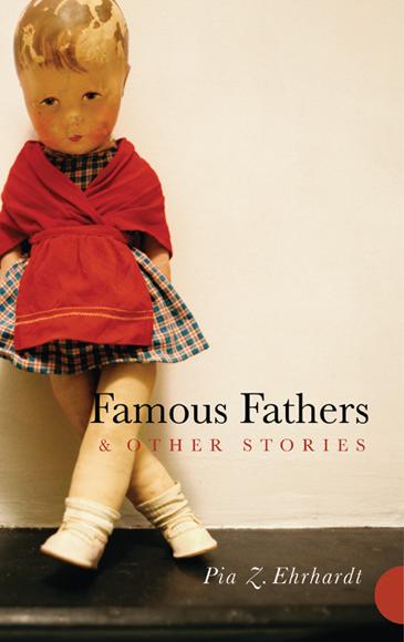 Famous Fathers OTHER STORIES Pia Z Ehrhardt ebook ISBN - photo 1