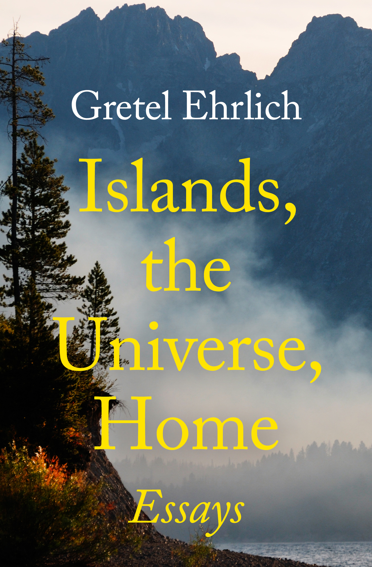 Islands the Universe Home Essays Gretel Ehrlich CONTENTS How hard - photo 1