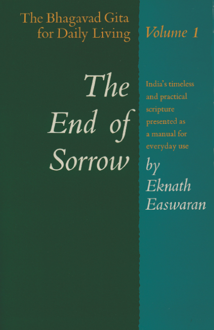 Volume One of The Bhagavad Gita for Daily Living The End of Sorrow by E K N A T - photo 1