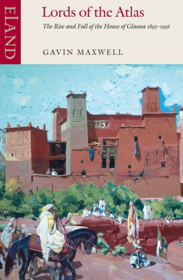 El Glaoui Madani - Lords of the Atlas: the Rise and Fall of the House of Glaoua 1893-1956