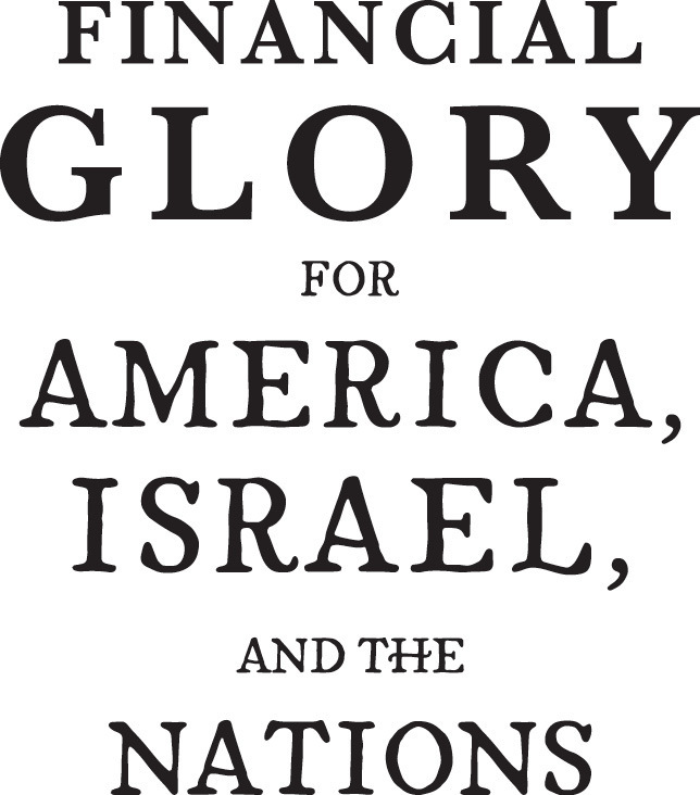 Financial Glory for America Israel and the Nations by Stephen Powell ISBN - photo 2