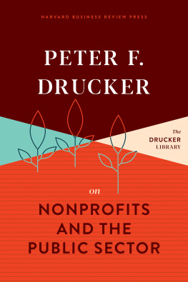 Peter F. Drucker Peter F. Drucker on Nonprofits and the Public Sector