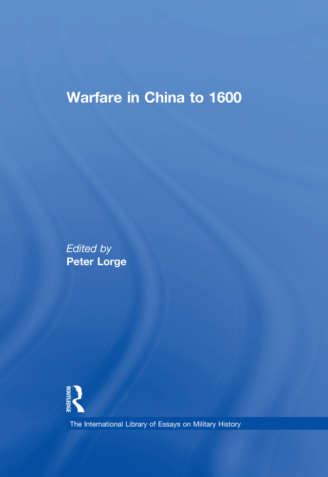 Warfare in China to 1600 The International Library of Essays on Military - photo 1