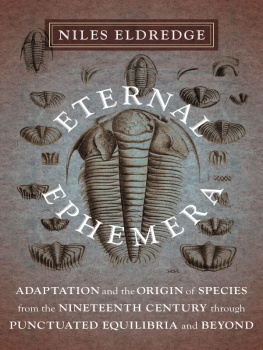 Eldredge - Eternal ephemera: adaptation and the Origin of species from the nineteenth century through punctuated equilibria and beyond
