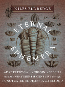 Eldredge Eternal ephemera: adaptation and the Origin of species from the nineteenth century through punctuated equilibria and beyond