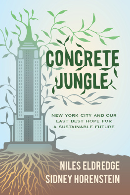 Eldredge Niles Concrete jungle: New York City and our last best hope for a sustainable future