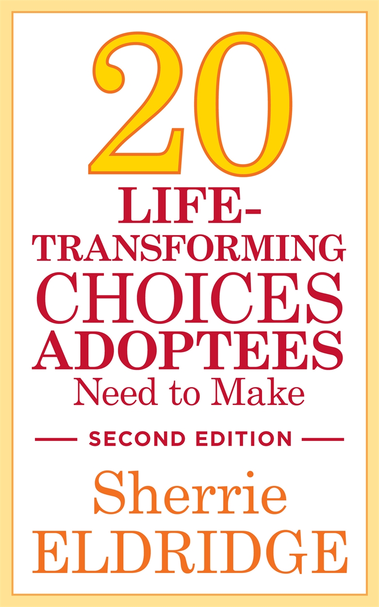 20 Life-Transforming Choices Adoptees Need to Make is indeed life-transforming - photo 1