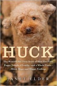 Praise for HUCK Janet Elder and her family fell in love with their dog Huck - photo 1