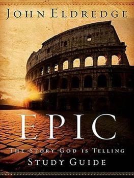 Eldredge Epic study guide: the story God is telling