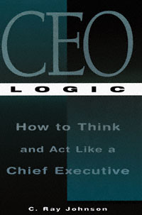 title CEO Logic How to Think and Act Like a Chief Executive author - photo 1