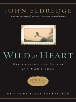 Eldredge - Wild at heart - discovering the secret of a mans soul