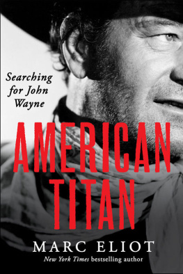 Eliot Marc - American Titan: Searching for John Wayne