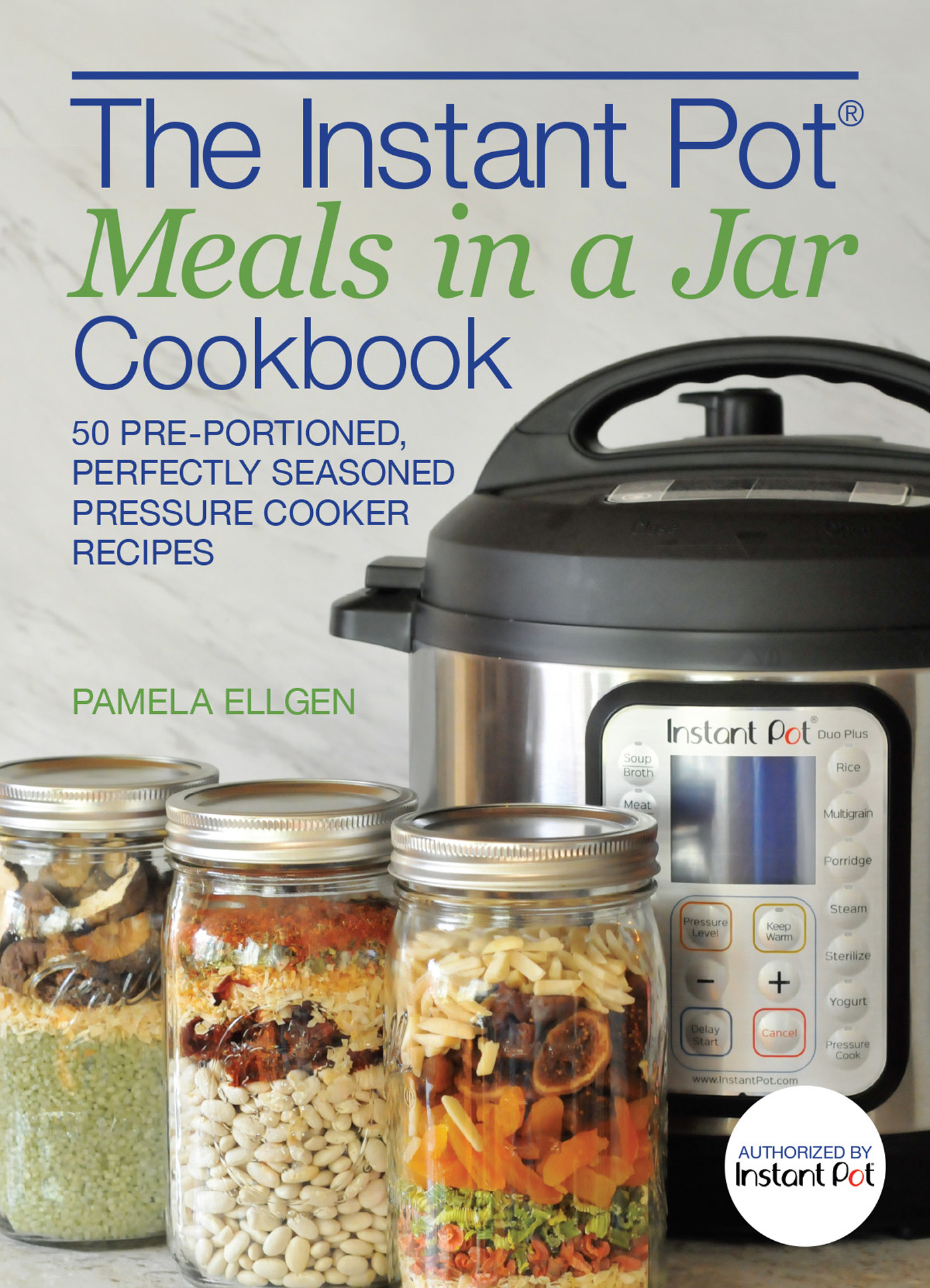 The Instant Pot Meals in a Jar Cookbook 50 PRE-PORTIONED PERFECTLY SEASONED - photo 1