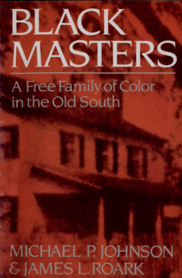 Ellison family. - Black masters: a free family of color in the old South