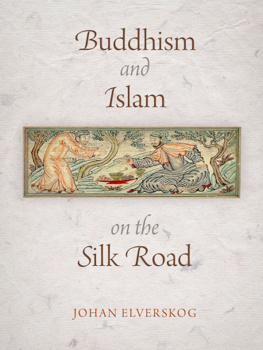 Elverskog - Buddhism & Islam on the Silk Road