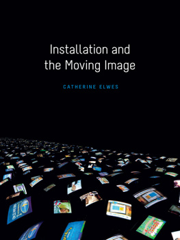 Elwes - Installation and the Moving Image
