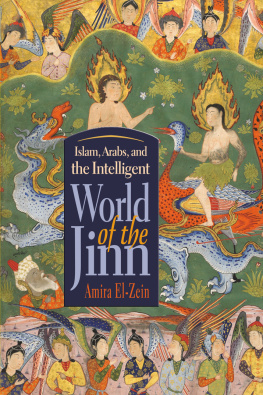 El-Zein - Islam, Arabs, and the Intelligent world of the Jinn