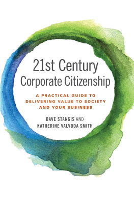 Emerald Group Publishing. - 21st century corporate citizenship: a practical guide to delivering value to society and your business