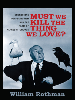 Emerson Ralph Waldo Must we kill the thing we love?: Emersonian perfectionism and the films of Alfred Hitchcock