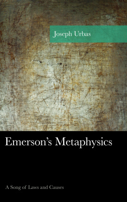 Emerson Ralph Waldo Emersons metaphysics: a song of laws and causes