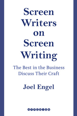 Engel - Screenwriters on Screen-Writing: the Best in the Business Discuss Their Craft