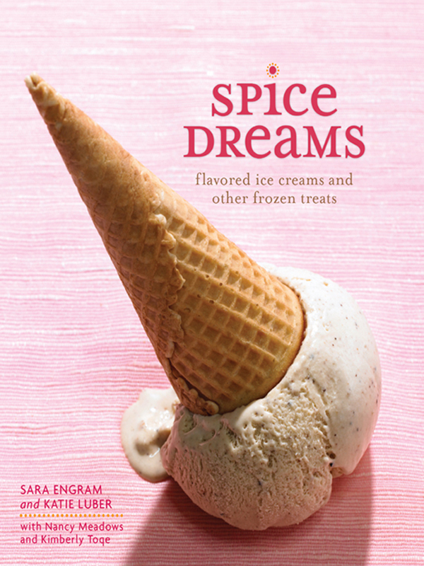 I n Spice Dreams Sara Engram and Katie Luber are back to transform desserts - photo 1