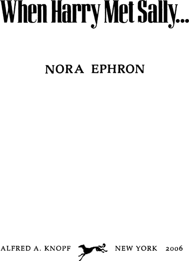 For Nick Introduction by Nora Ephron This screenplay has my name on it but - photo 2