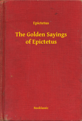 Epictetus The Golden Sayings of Epictetus