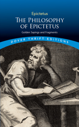 Epictetus - The philosophy of Epictetus: golden sayings and fragments