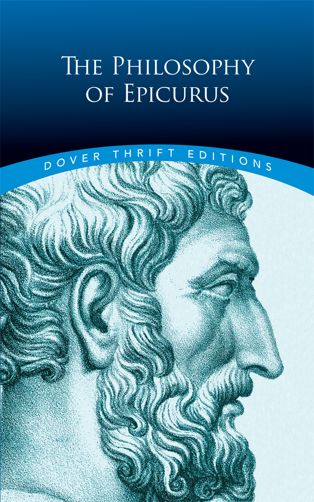 THE PHILOSOPHY OF EPICURUS DOVER THRIFT EDITIONS GENERAL EDITOR SUSAN L - photo 1