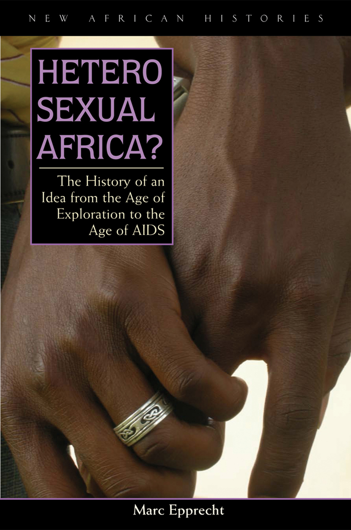 Heterosexual Africa NEW AFRICAN HISTORIES SERIES Series editors Jean - photo 1