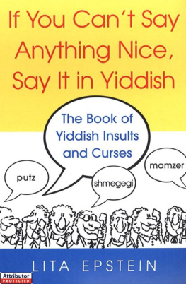 Epstein - If you cant say anything nice, say it in Yiddish: the book of Yiddish curses and insults