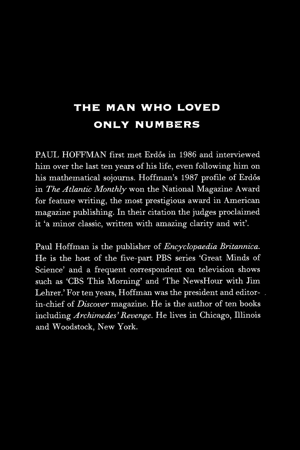 The man who loved only numbers the story of Paul Erds and the search for mathematical truth - photo 1