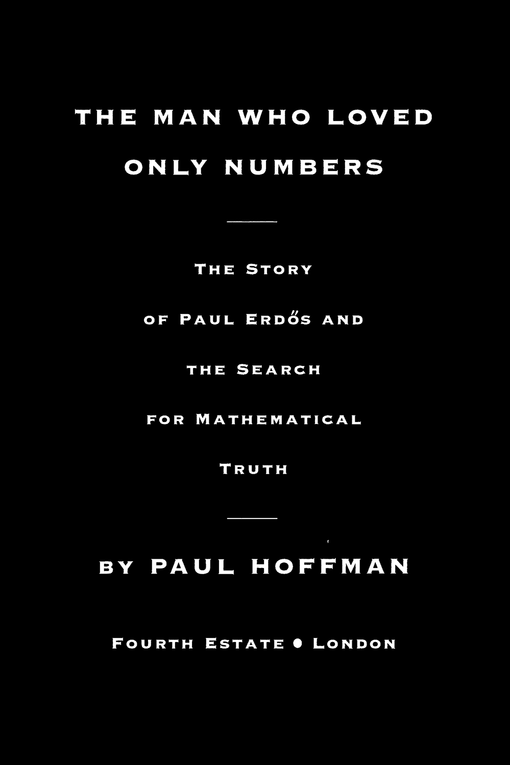 The man who loved only numbers the story of Paul Erds and the search for mathematical truth - photo 3