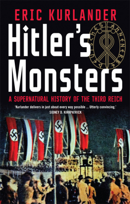 Eric Kurlander - Hitlers monsters: a supernatural history of the Third Reich